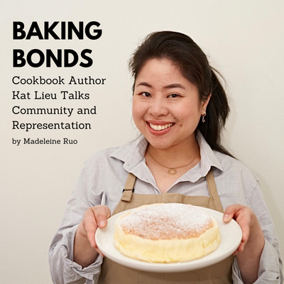 Baking Bonds Cookbook Author Kat Lieu Talks Community and Representation