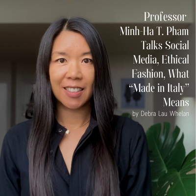 Professor Minh-Ha T. Pham Talks Social Media, Ethical Fashion, What “Made in Italy” Means by Debra Whelan