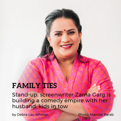 Family Ties
Stand-up, screenwriter Zarna Garg is building a comedy empire with her husband, kids in tow By Debra Lau Whelan