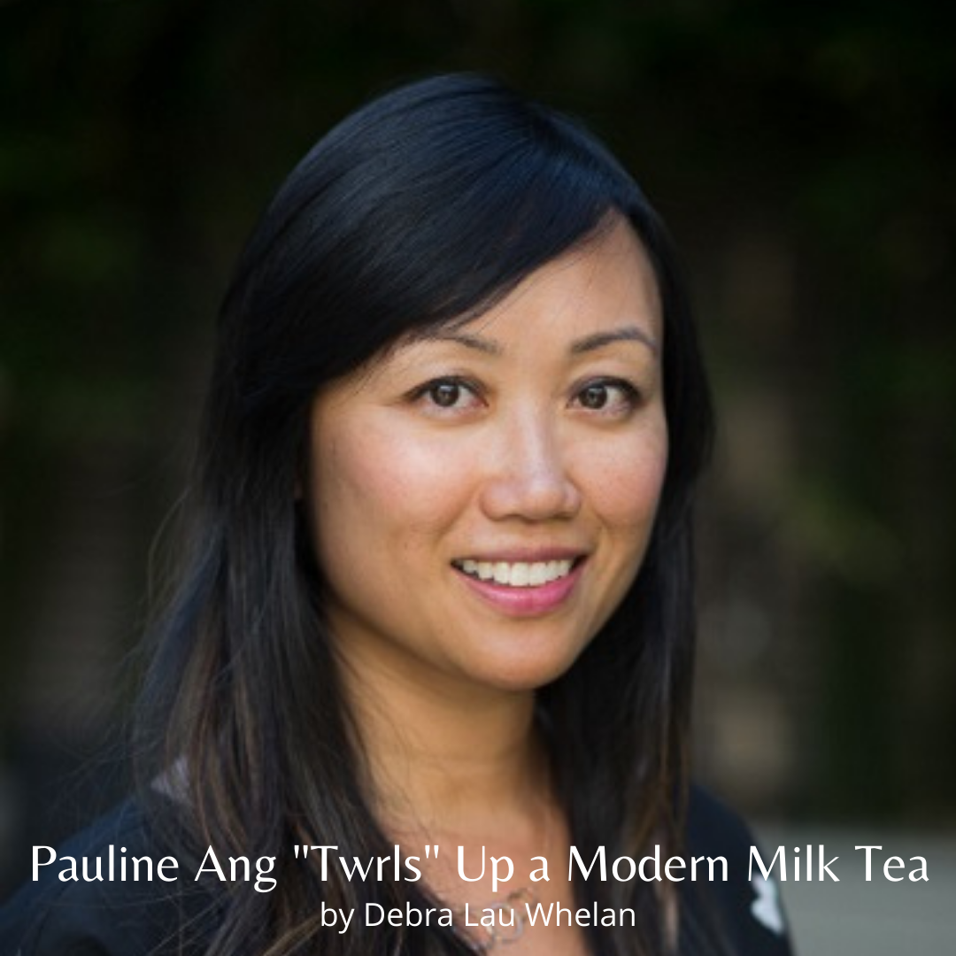Pauline Ang Twrls Up a Modern Milk Tea by Debra Lau Whelan