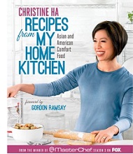 Recipes from My Home Kitchen: Asian and American Comfort Food by Christine Ha